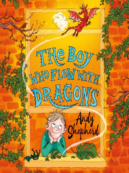 Title details for The Boy Who Flew with Dragons (The Boy Who Grew Dragons 3) by Andy Shepherd - Available